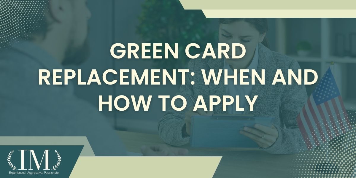 What should I know about replacing a green card - Green Card Replacement When and How to Apply - Irene Mugambi Law