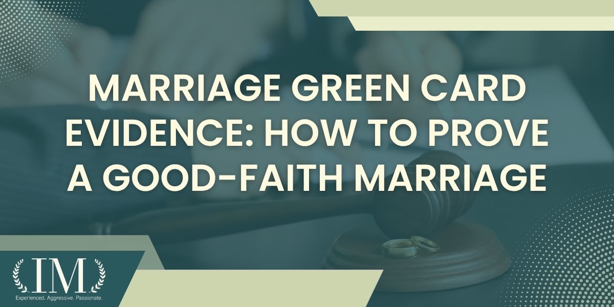 How to show your marriage is in good faith for a green card - Marriage Green Card Evidence How to Prove a Good-Faith Marriage - Irene Mugambi Law