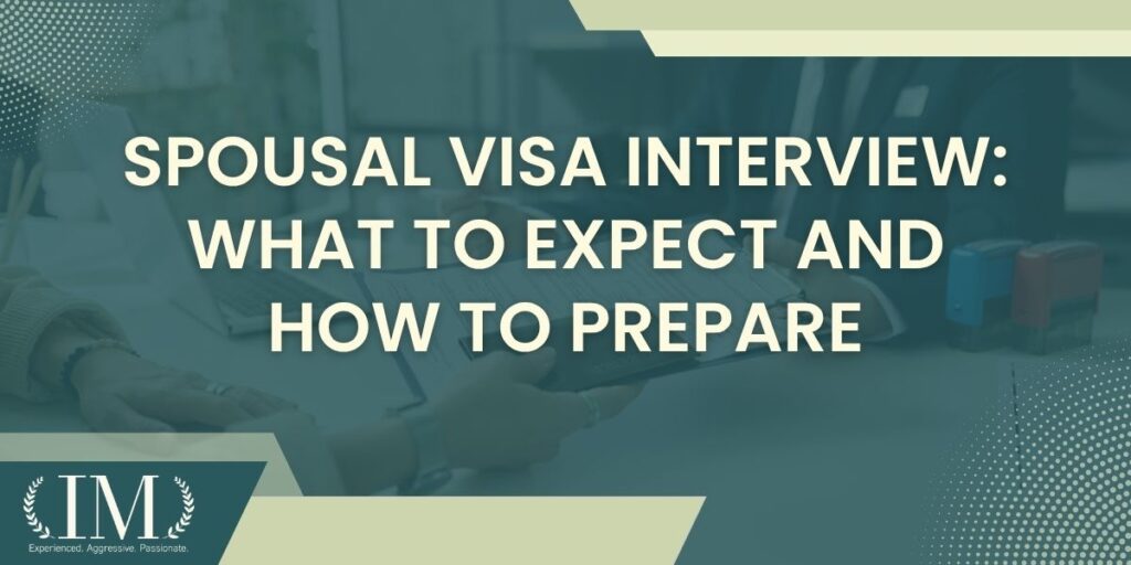 What should we expect during spousal visa interviews - Spousal Visa Interview What to Expect and How to Prepare - Irene Mugambi Law