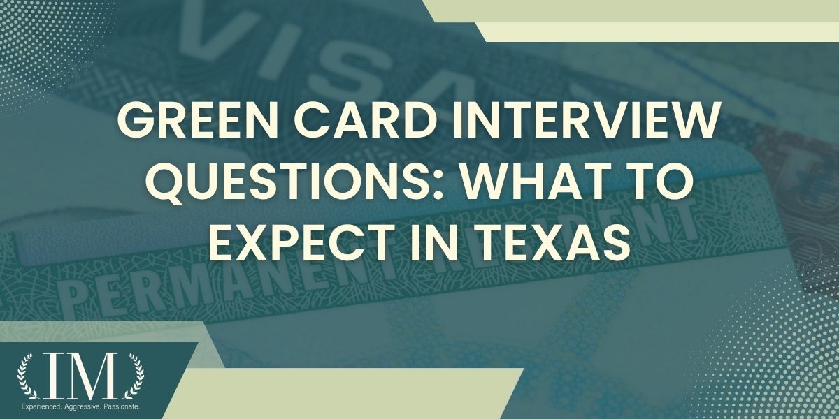 What are common green card interview questions in Texas - Irene Mugambi Law
