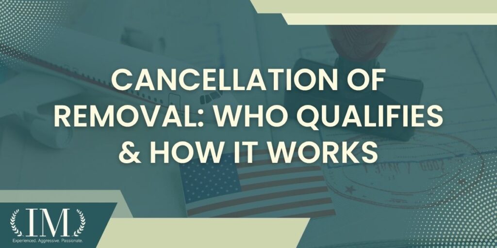 Everything you need to know about a cancellation of removal - Irene Mugambi Law