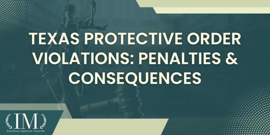 What are the penalties for violating a protective order in Texas - Irene Mugambi Law