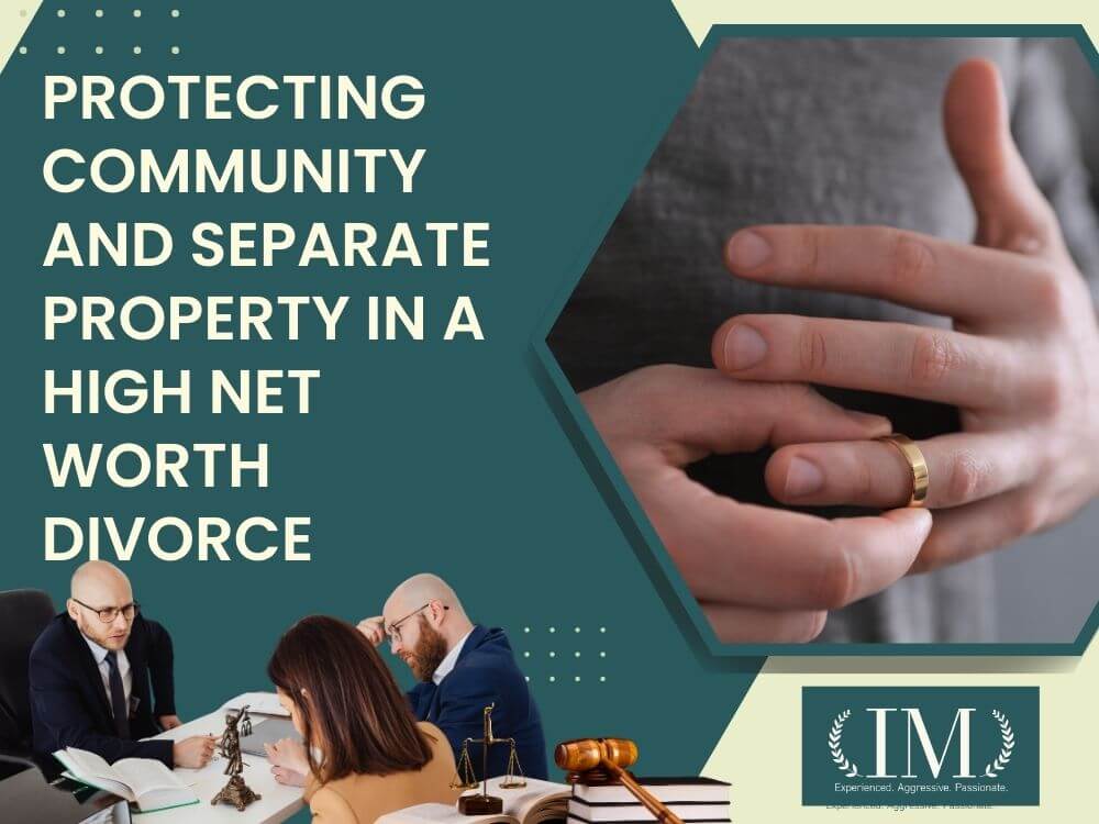 high asset divorce Dallas - Protecting Community and Separate Property in a High Net Worth Divorce - Irene Mugambi Law